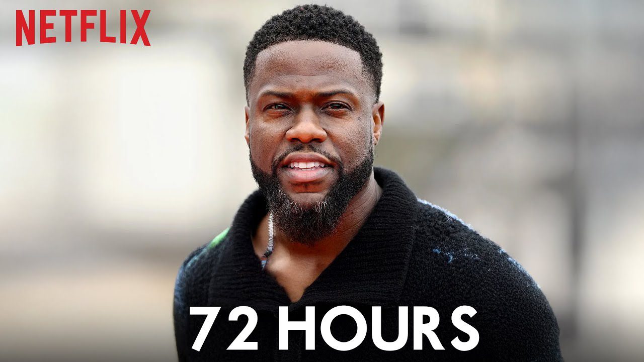 NETFLIX - 72 HOURS Starring Kevin Hart